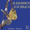 Felix Kochbücher Gräupel Andrea, Müller Stefan: Alamannen Kochbuch -Alfi-Shop 9783867380522